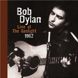 Bob Dylan: Live at the Gaslight 1962